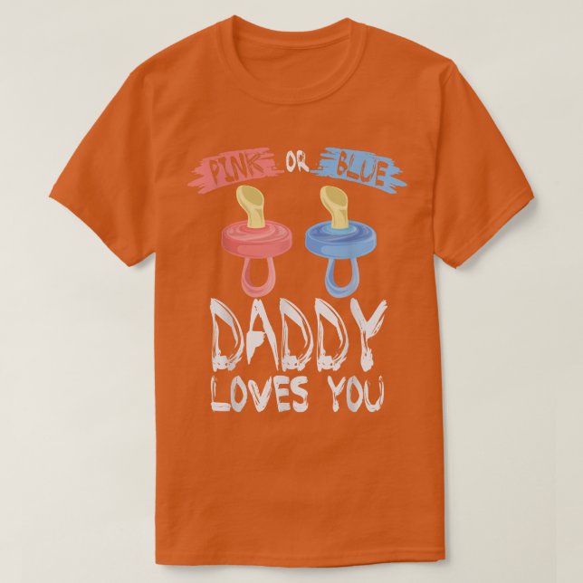 Pink oder Blue Daddy Lieben Sie Vater Baby Dusche  T-Shirt (Design vorne)