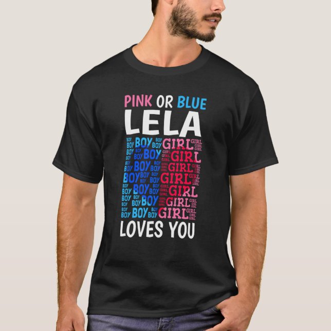 Pink oder Blue Lela Lieben Sie Geschlecht zeigen B T-Shirt (Vorderseite)