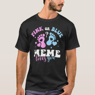 Pink oder Blue Meme Lieben Sie Baby Geschlecht zei T-Shirt