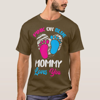 Pink oder Blue Mommy Lieben Ihr Baby Geschlecht of T-Shirt