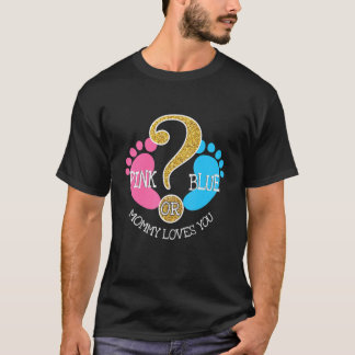 Pink oder Blue Mommy Lieben Ihr Baby Geschlecht of T-Shirt