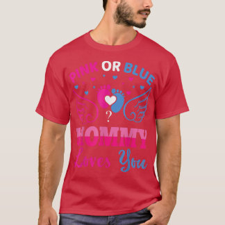 Pink oder Blue Mommy Lieben Ihr Baby Geschlecht of T-Shirt