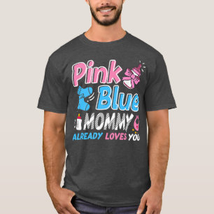 Pink oder Blue Mommy Lieben Ihr Baby Geschlecht ze T-Shirt