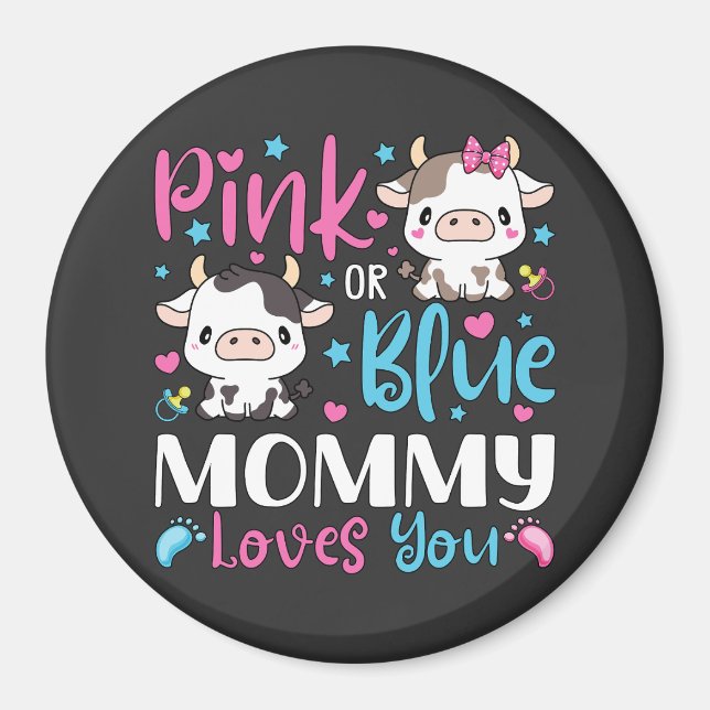 Pink oder Blue Mommy Lieben Sie geben Kuh Baby Cir Magnet (Vorne)