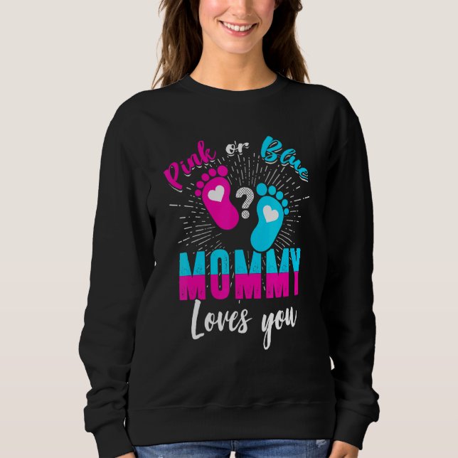 Pink oder Blue Mommy Lieben Sie Geschlecht zeigen  Sweatshirt (Vorderseite)