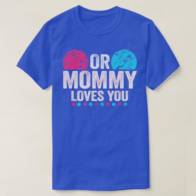 Pink oder Blue Mommy Lieben Sie Geschlecht zeigen  T-Shirt (Design vorne)
