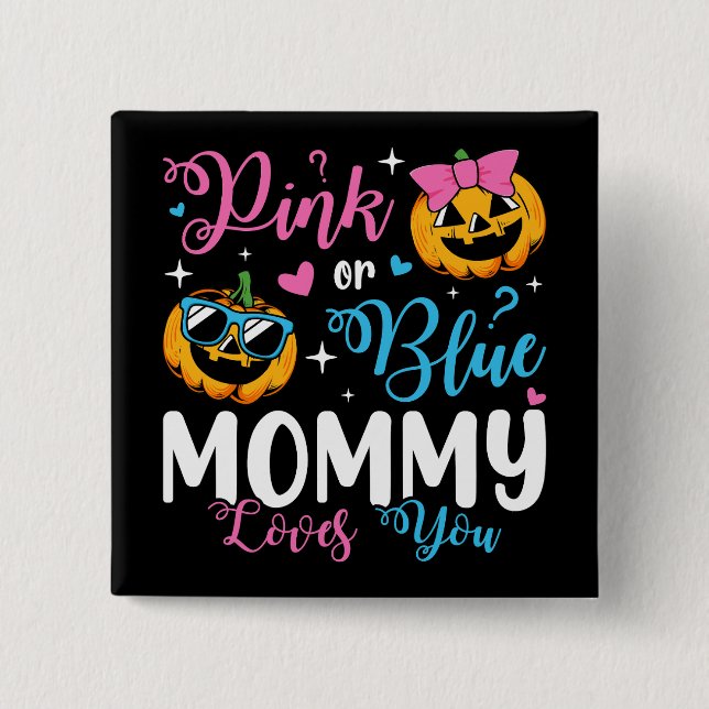 Pink oder Blue Mommy Lieben Sie Pumpkin Baby Squar Button (Vorderseite)