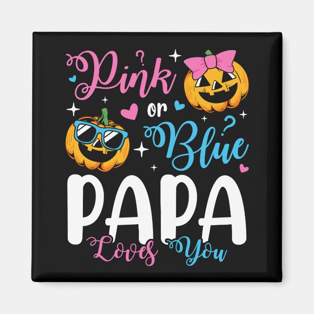 Pink oder Blue Papa Lieben Sie Pumpkin Baby Square Magnet (Vorne)