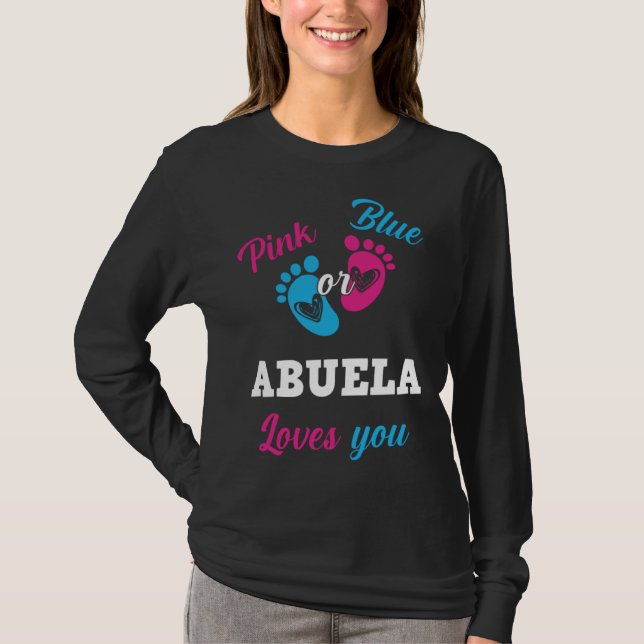 Pink Or Blue Abuela Loves You Gender Reveal Boy Or T-Shirt (Vorderseite)