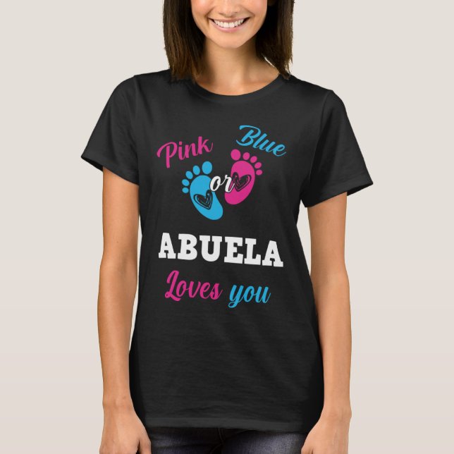Pink Or Blue Abuela Loves You Gender Reveal Boy Or T-Shirt (Vorderseite)