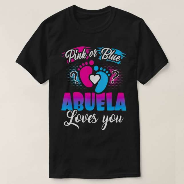 Pink Or Blue Abuela Loves You T  Baby Gender Revea T-Shirt (Design vorne)