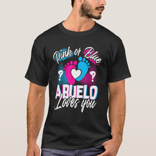 Pink Or Blue Abuelo Loves You Gender Reveal Baby G T-Shirt (Vorderseite)