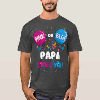 Pink or Blue Balloon Papa Loves You Gender Reveal  T-Shirt