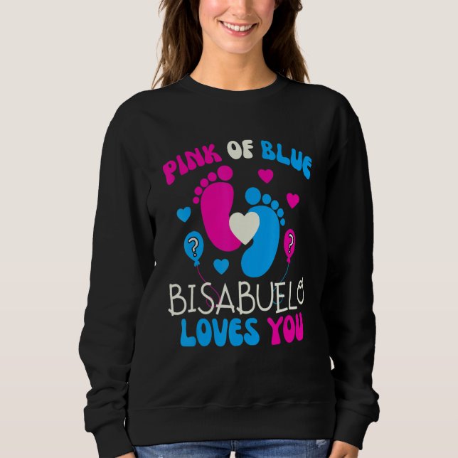 Pink Or Blue Bisabuelo Loves You   Baby Gender Rev Sweatshirt (Vorderseite)