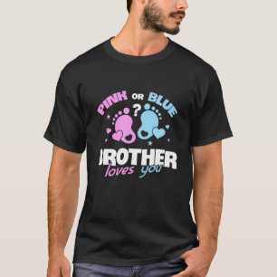 Pink Or Blue Brother Love You Funny Father's Day T-Shirt