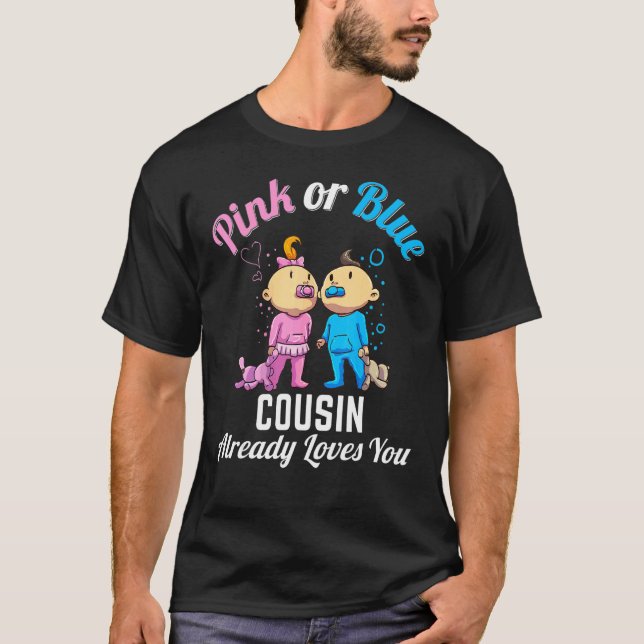 Pink or Blue Cousin Already Loves You New Baby Pre T-Shirt (Vorderseite)
