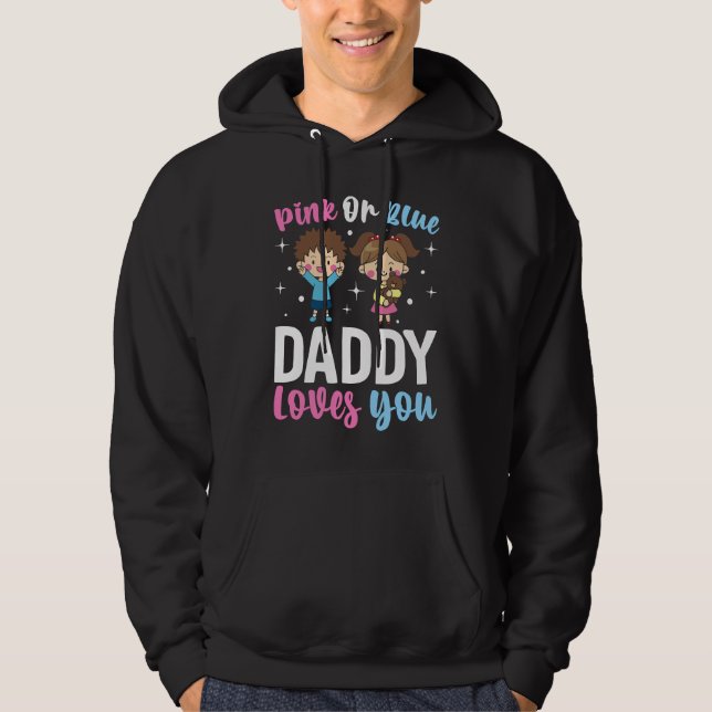 Pink Or Blue Daddy Loves you Gender Reveal Announc Hoodie (Vorderseite)