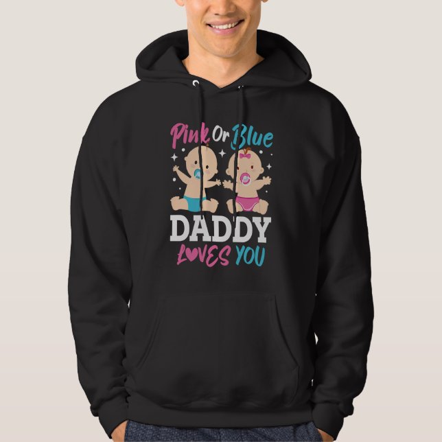 Pink Or Blue Daddy Loves you Gender Reveal Announc Hoodie (Vorderseite)