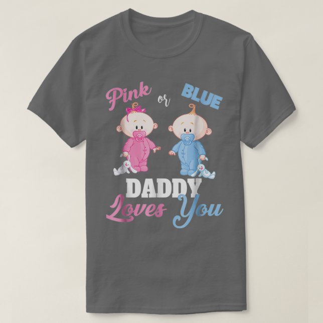 Pink or Blue Daddy Loves You Gender Reveal T-Shirt (Design vorne)