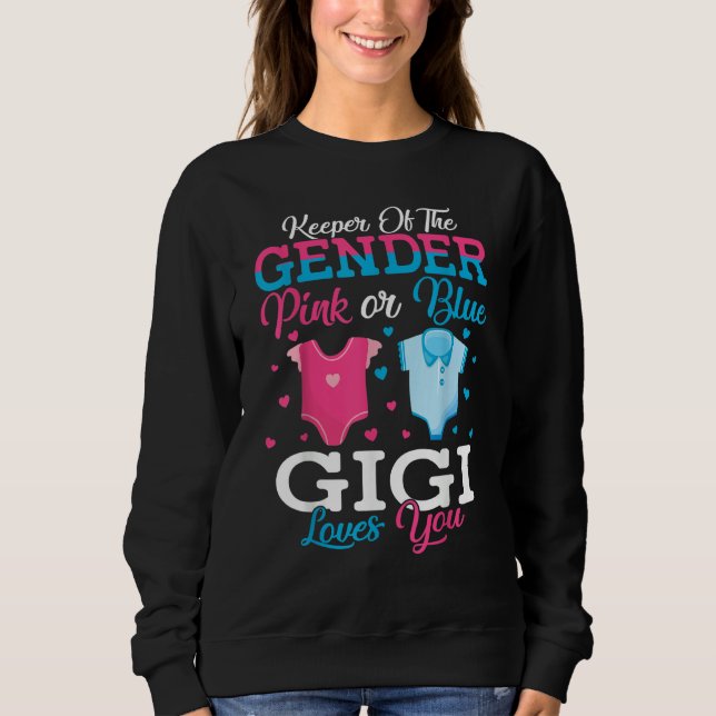 Pink Or Blue Gigi Keeper Of The Gender Gigi Loves  Sweatshirt (Vorderseite)