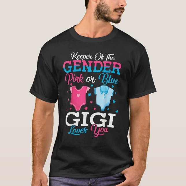 Pink Or Blue Gigi Keeper Of The Gender Gigi Loves  T-Shirt (Vorderseite)