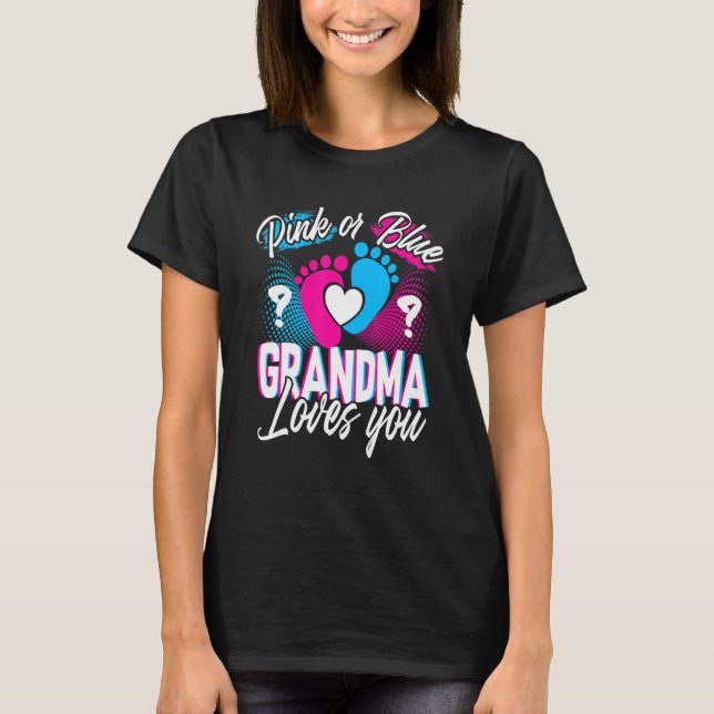 Pink Or Blue Grandma Loves You Gender Reveal Baby  T-Shirt (Vorderseite)