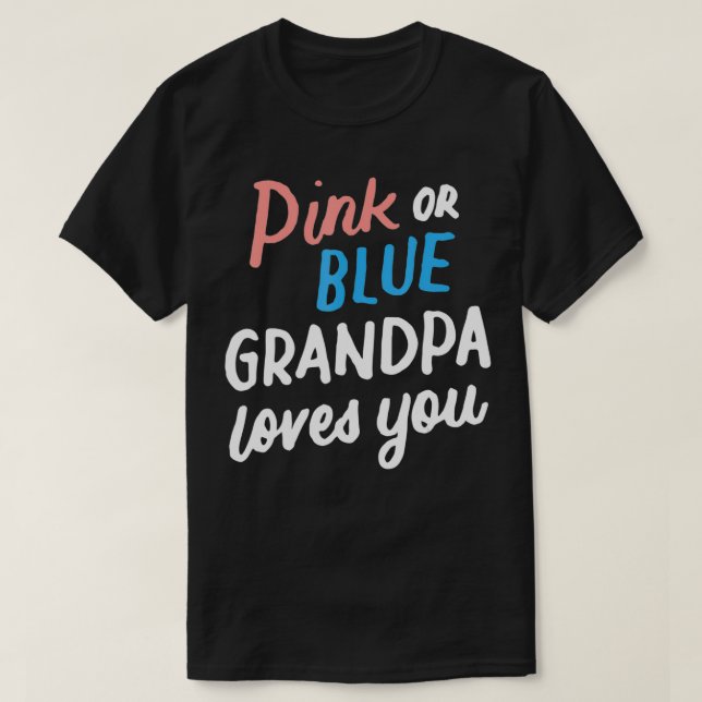Pink or Blue Grandpa Loves You Gender Baby Reveal T-Shirt (Design vorne)
