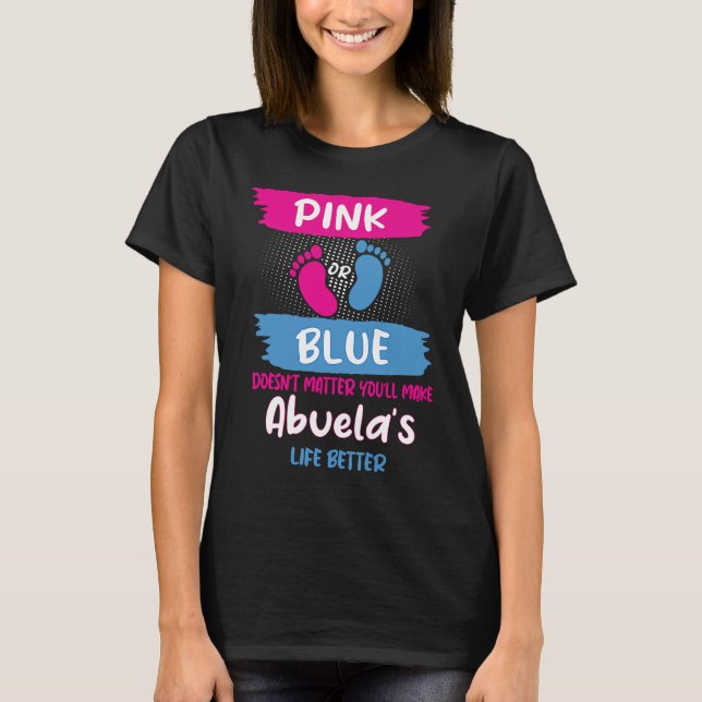 Pink or Blue Makes Abuelas Life Better Gender Reve T-Shirt (Vorderseite)