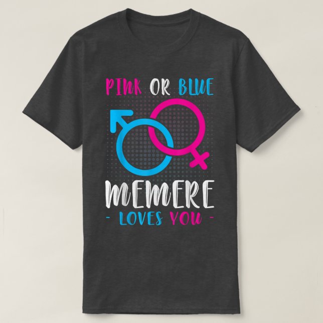 Pink Or Blue Memere Loves You Funny Gender Reveal  T-Shirt (Design vorne)