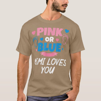 Pink Or Blue Mimi Loves You Baby Gender Reveal Gra T-Shirt