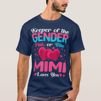 Pink Or Blue Mimi Loves You Keeper Gender Reveal B T-Shirt