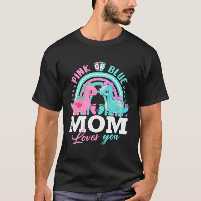 Pink Or Blue Mom Loves You Dinosaur Baby Gender Re T-Shirt (Vorderseite)