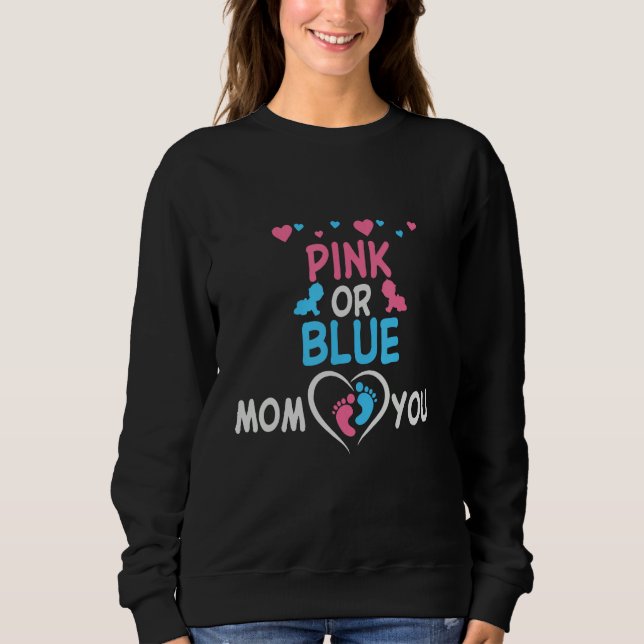 Pink or Blue Mom Loves You Gender Reveal Pregnancy Sweatshirt (Vorderseite)