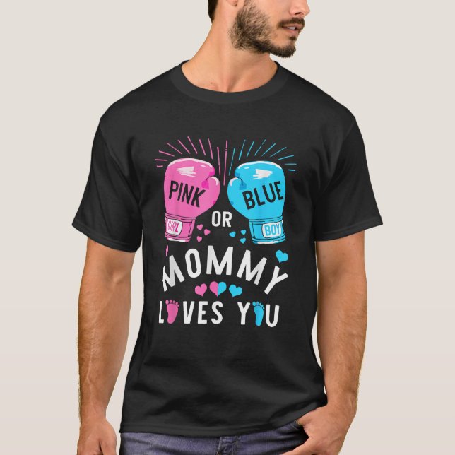 Pink Or Blue Mommy Loves You Boxing Gender Reveal  T-Shirt (Vorderseite)