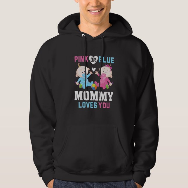 Pink Or Blue Mommy Loves You Gender Reveal Announc Hoodie (Vorderseite)
