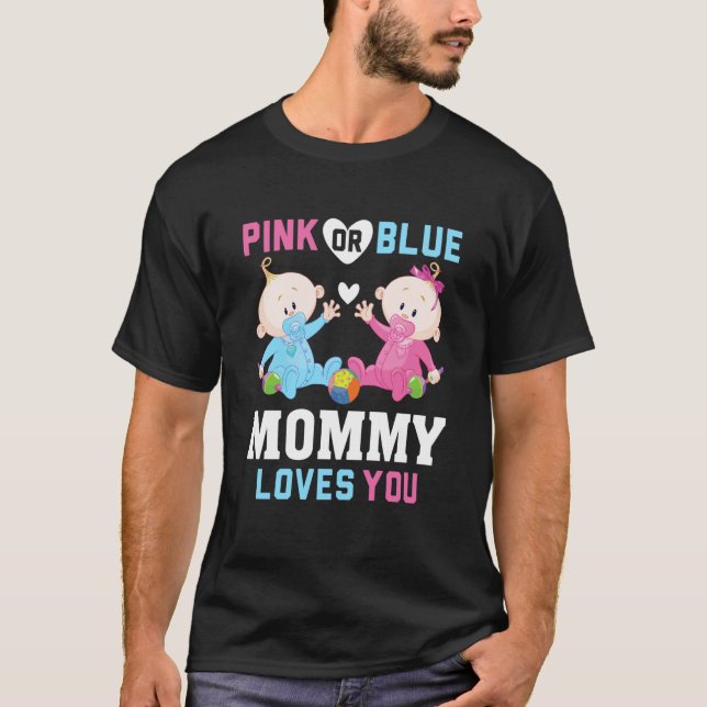 Pink Or Blue Mommy Loves You Gender Reveal Announc T-Shirt (Vorderseite)