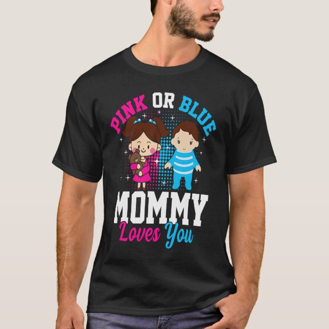 Pink Or Blue Mommy Loves You Gender Reveal Announc T-Shirt (Vorderseite)