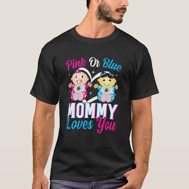 Pink Or Blue Mommy Loves You Gender Reveal Announc T-Shirt (Vorderseite)
