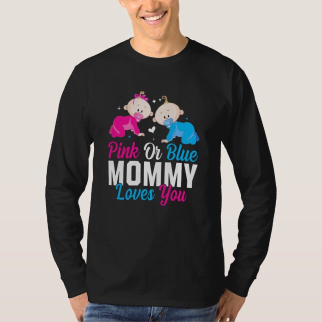 Pink Or Blue Mommy Loves You Gender Reveal Announc T-Shirt (Vorderseite)
