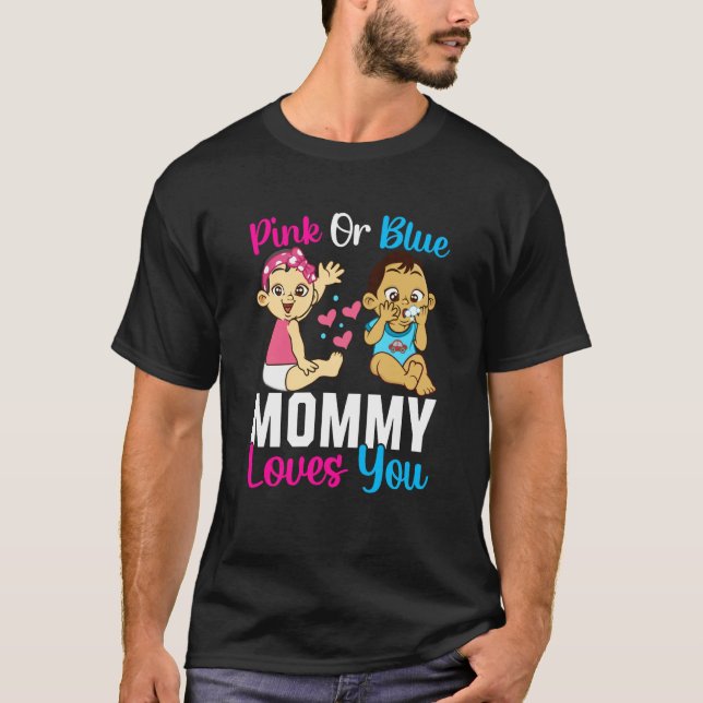Pink Or Blue Mommy Loves You Gender Reveal Announc T-Shirt (Vorderseite)