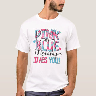 Pink Or Blue Mommy Loves You Tie-Dye Mother's Day T-Shirt