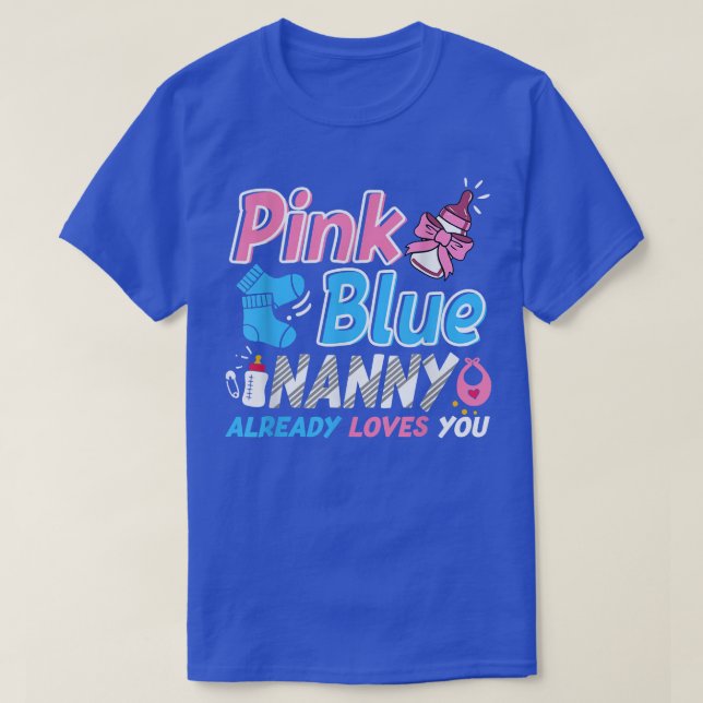 Pink Or Blue Nanny Loves You Baby Gender Reveal T- T-Shirt (Design vorne)