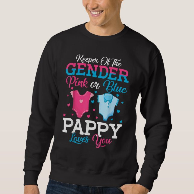 Pink Or Blue Pappy Keeper Of The Gender Pappy Love Sweatshirt (Vorderseite)