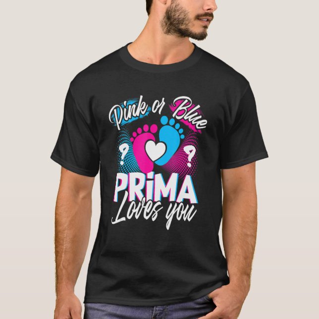Pink Or Blue Prima Loves You Gender Reveal Baby Gi T-Shirt (Vorderseite)