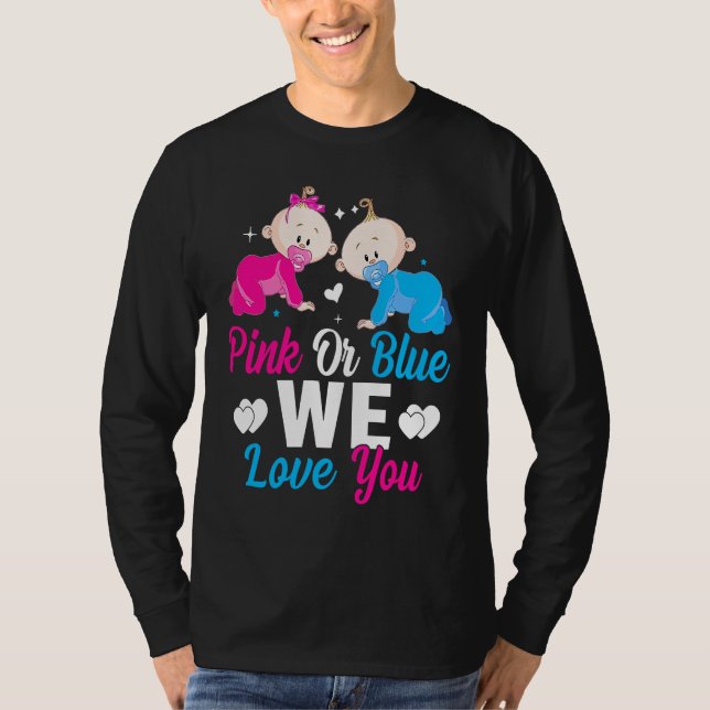 Pink Or Blue We Love You Gender Reveal Announcemen T-Shirt (Vorderseite)