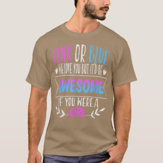 Pink Or Blue We Love You Gender Reveal Team Pink G T-Shirt