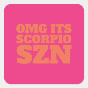 Pink Orange OMG Es ist Scorpio SZN Cool Quadratischer Aufkleber