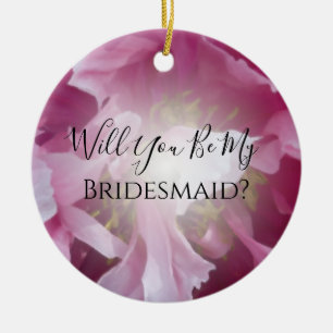 Pink Peony wirst du meine Bridesmaid sein Keramik Ornament