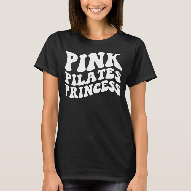 Pink Pilates Princess Ästhetik Geist Yoga Wor T-Shirt (Vorderseite)