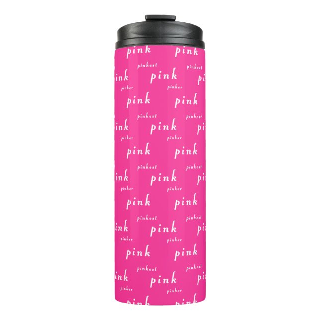 Pink Pinker Pinkest Design Thermosbecher (Vorderseite)